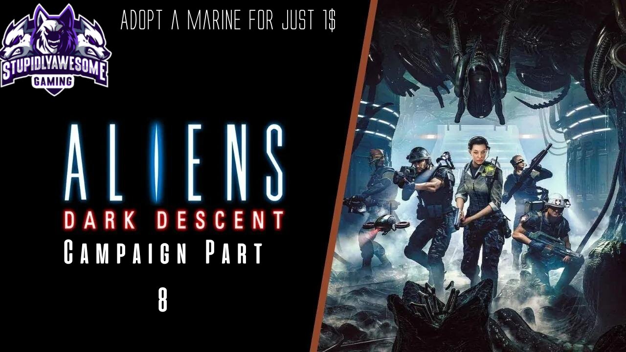 Aliens Dark Decent Campaign Part 1! (Adopt a Marine for 1$)