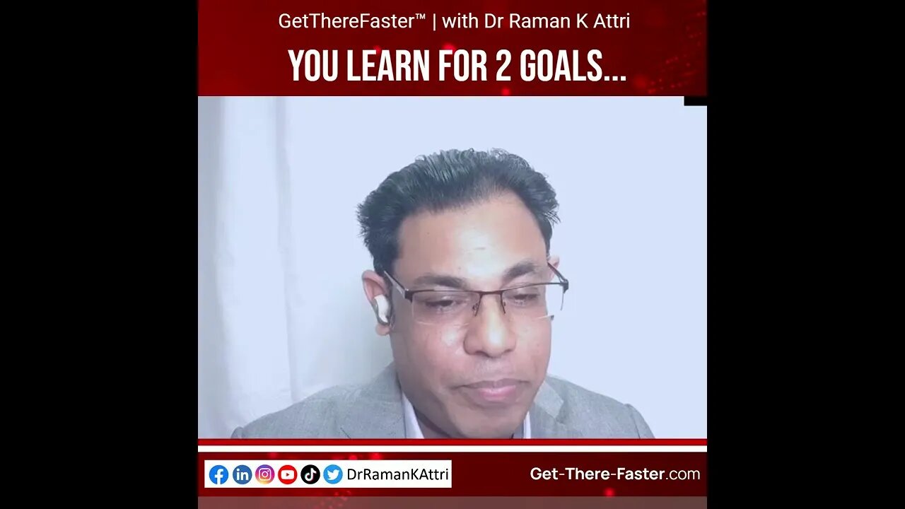 YOU LEARN FOR 2 GOALS