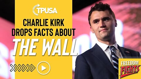 Charlie Kirk DESTROYS Wall Skeptic | Why Walls Work