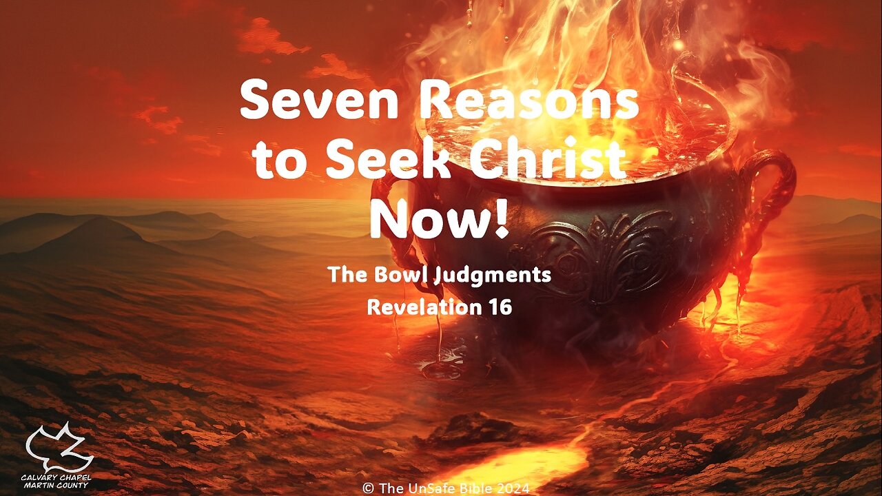 Revelation 16 Seven Reasons to Seek Christ Now!