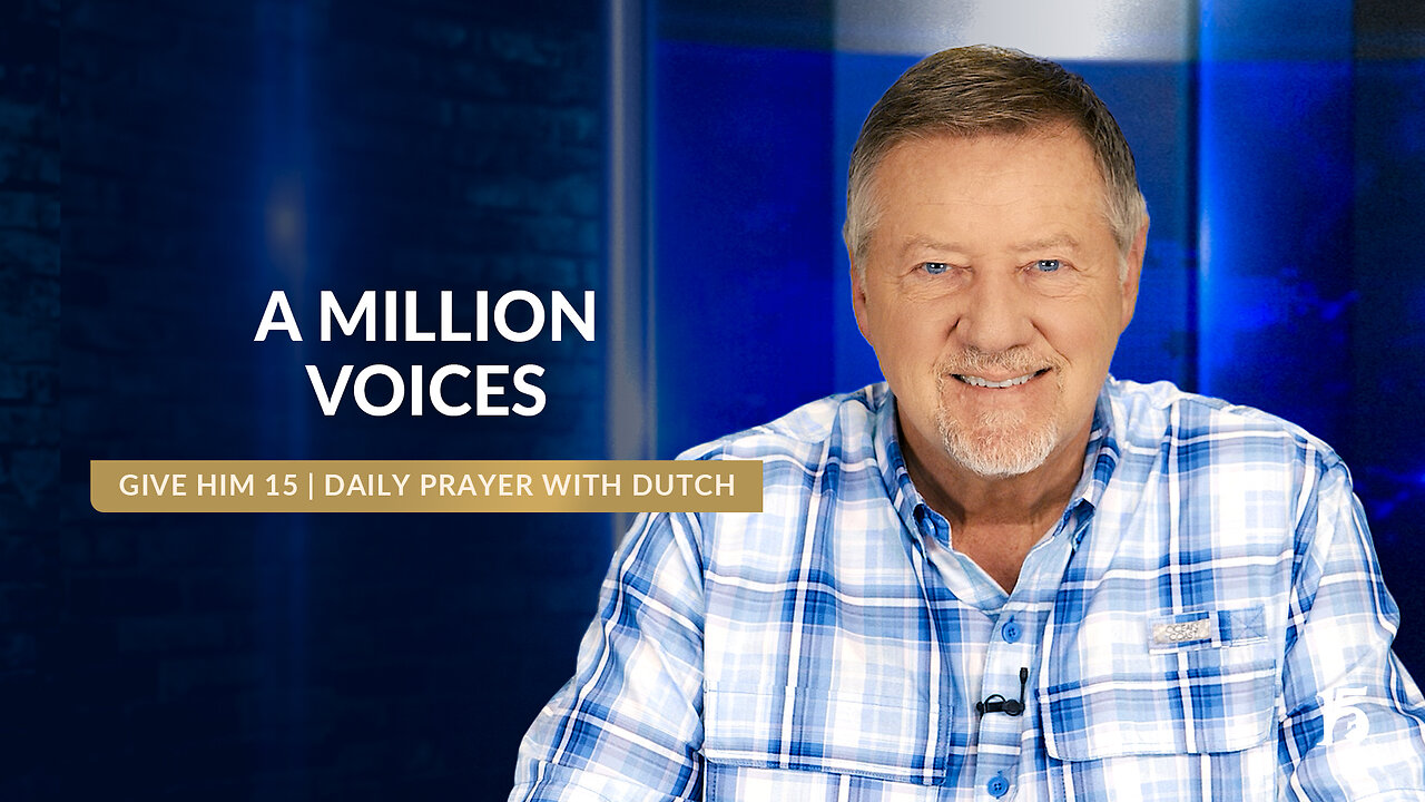 A Million Voices | Give Him 15: Daily Prayer with Dutch | October 8, 2024