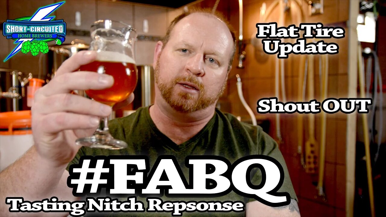 Tasting Nitch Response #FABQ, Flat Tire Update and Shout out. Frequently asked beer questions