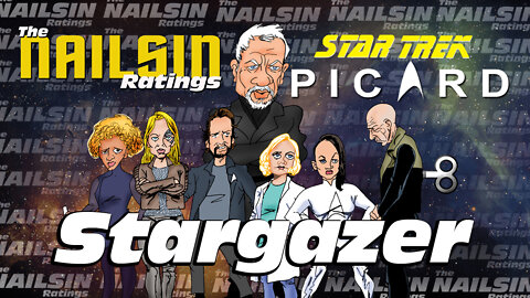 The Nailsin Ratings: Picard - Stargazer