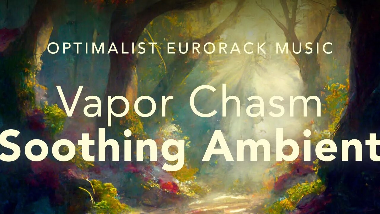 Vapor Chasm - Soothing Eurorack Modular Synthesizer Music