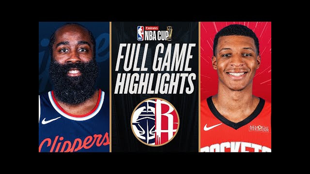 CLIPPERS at ROCKETS | EMIRATES NBA CUP 🏆 | FULL GAME HIGHLIGHTS | November 15, 2024