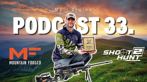 Shoot2Hunt Podcast Episode 33: Perfecting Precision with Matt Alwine