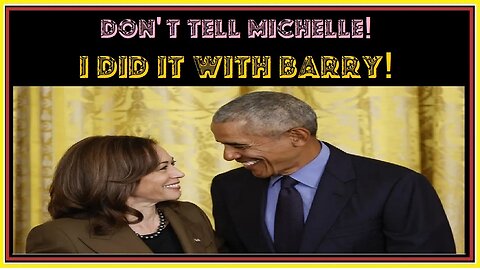 DON'T TELL MICHELLE! I DID IT WITH BARRY!