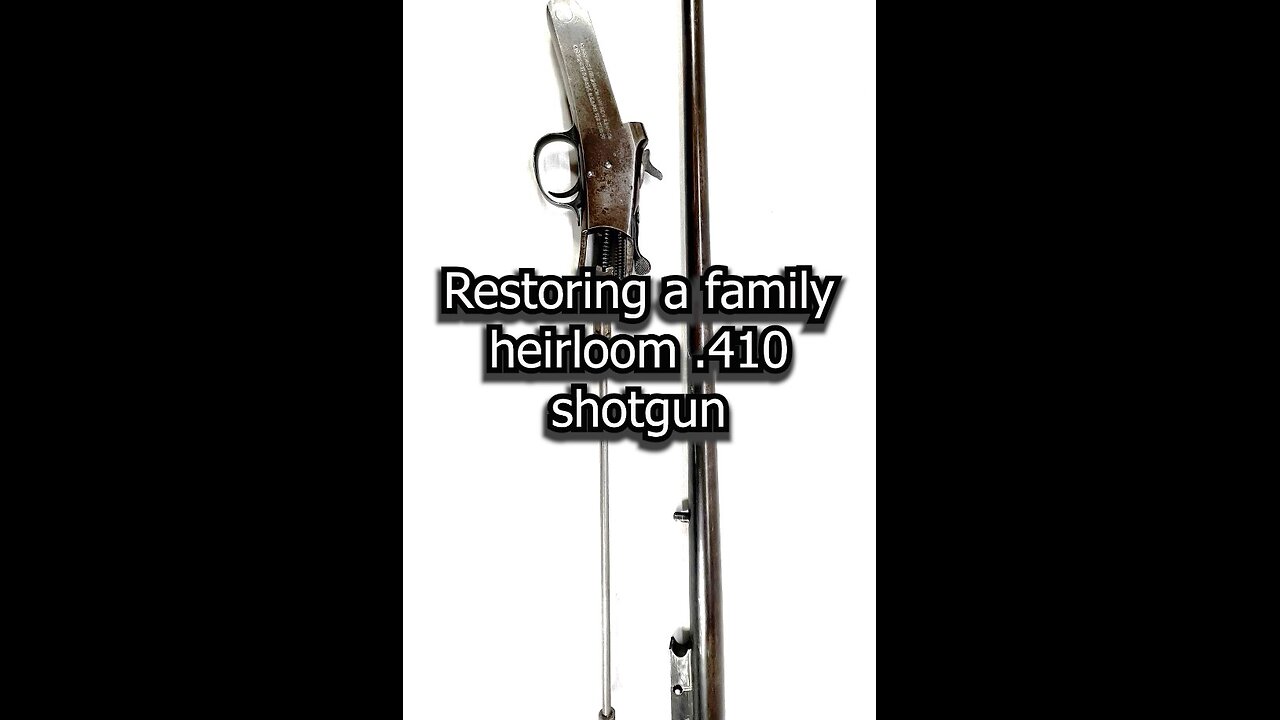 Restoring a Family Heirloom .410 Shotgun