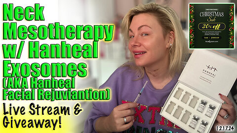 Live Hanheal Exosome Neck Mesotherapy & Giveaway! Acecosm.com sale code Jessica10 saves