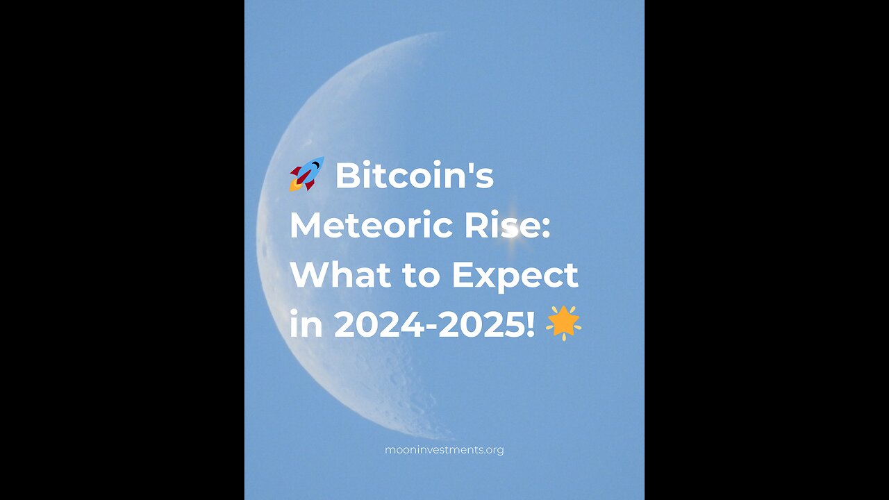 🚀 Bitcoin's Meteoric Rise: What to Expect in 2024-2025! 🌟