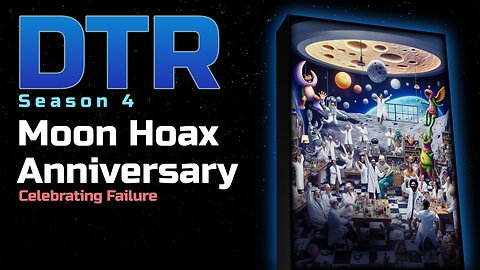 DTR Ep 375: Moon Hoax 50th Anniversary