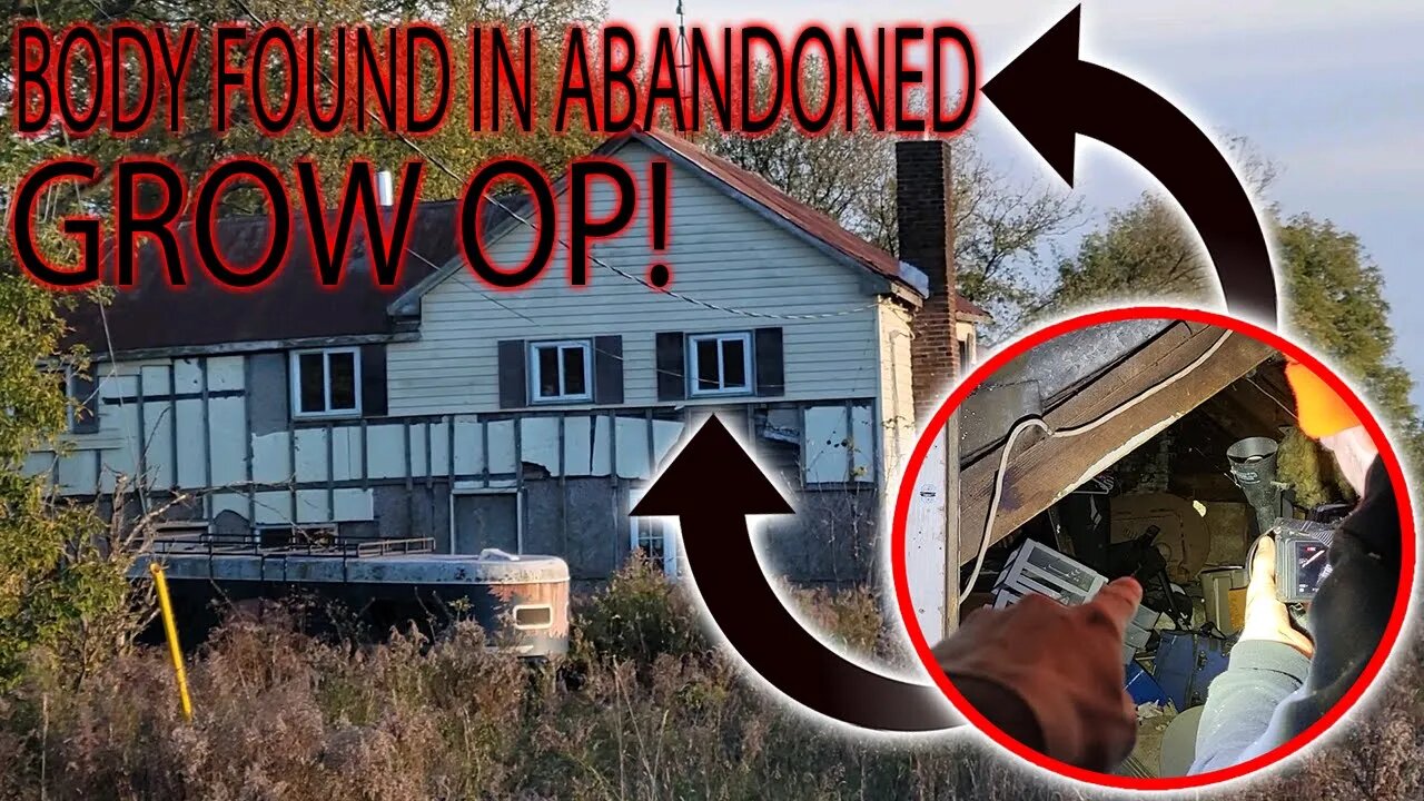 FOUND BODY WHILE EXPLORING ABANDONED GROW OP HOUSE WITH @LifeOfDeeg