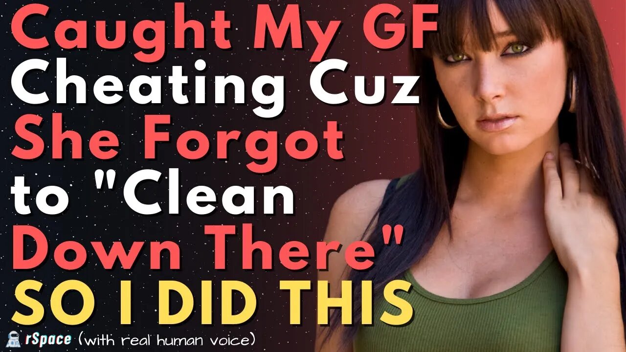 FULL STORY | Caught My GF Cheating Cuz She Forgot to "Clean Down There"