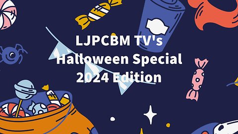 LJPCBM TV's Halloween Special - 2024 Edition