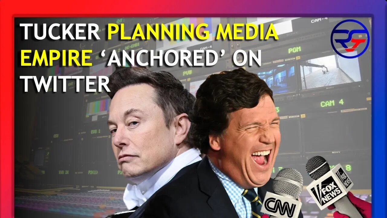 Tucker Carlson is GATHERING INVESTORS for a NEW MEDIA EMPIRE on Twitter | per the WSJ