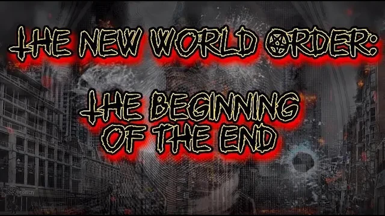 New World Order has Begun 4K