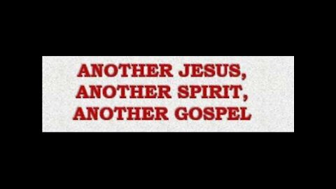 20170704 ANOTHER JESUS ANOTHER GOSPEL ANOTHER SPIRIT