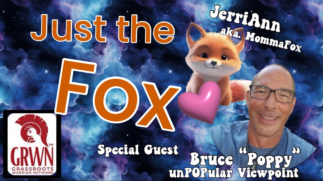 Just the Fox Ep. 14 - Bruce "Poppy" - unPOPular Viewpoint UNITY TOUR