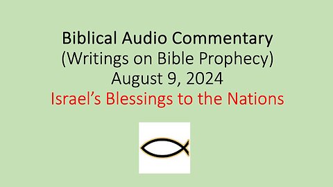 Biblical Audio Commentary – Israel’s Blessings to the Nations