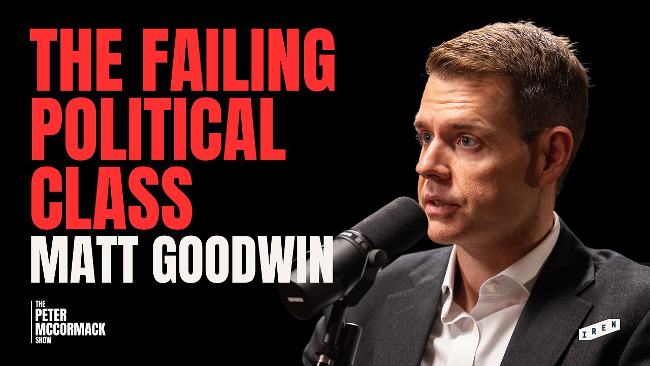 Matt Goodwin: Mass Migration, Populism, Freedom and Political Disruption | Peter McCormack Podcast