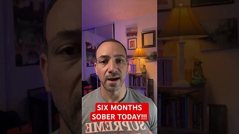 What I've Learned Being Sober: Six Months Of Sobriety Today!