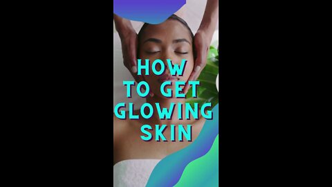 How to get glowing skin