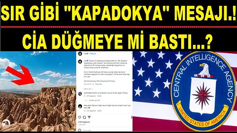 CIA "Kapadokya" Mesajı! Düğmeye Bastılar!