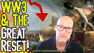 WW3 & The Great Reset! - The Controlled Demolition Of The Global Order - Exposed By Charlie Robinson