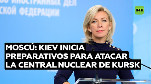 Moscú: Kiev ha iniciado los preparativos para atacar la central nuclear de Kursk