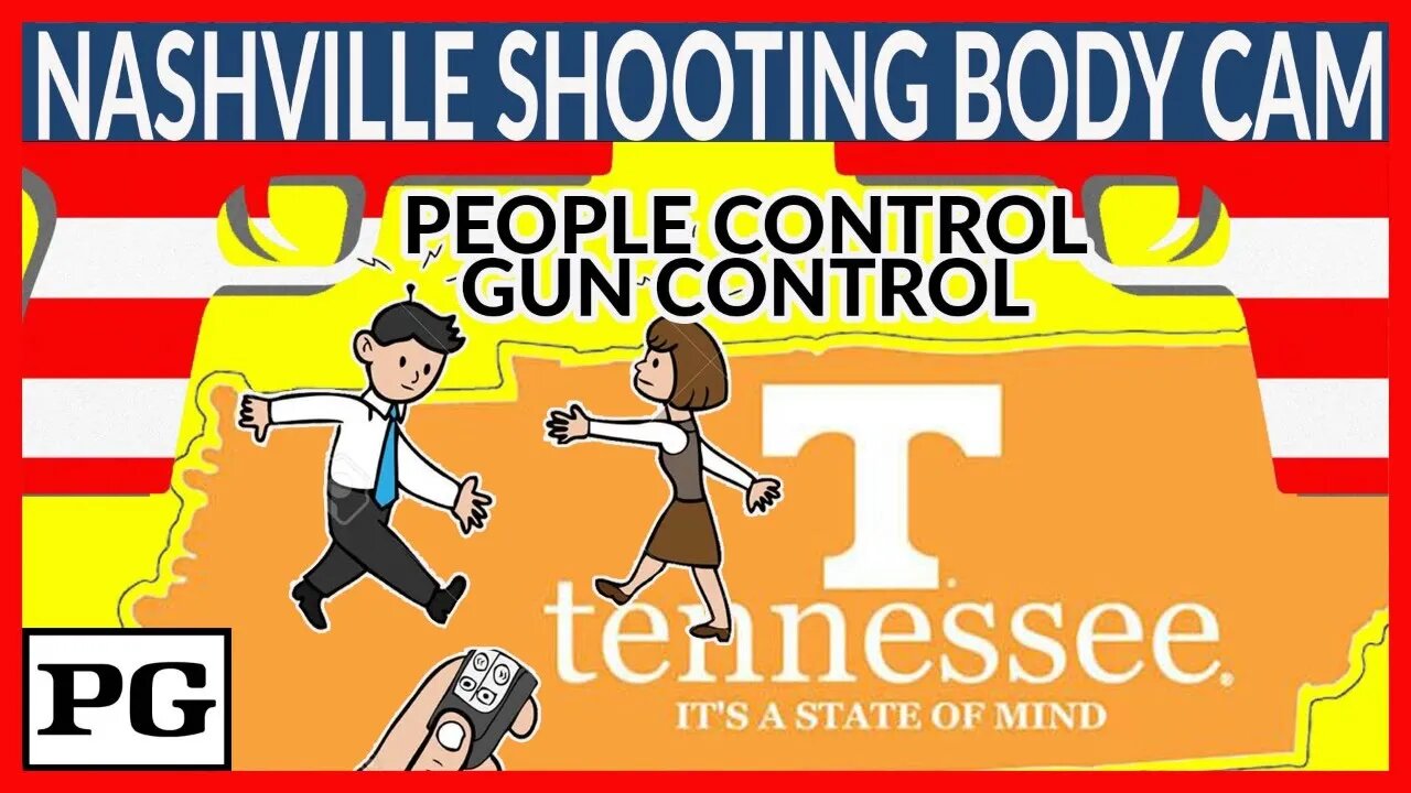 Nashville Cop's Body Cam Takes Out Shooter: 2A Control = People Control (Rated PG, no Violence)