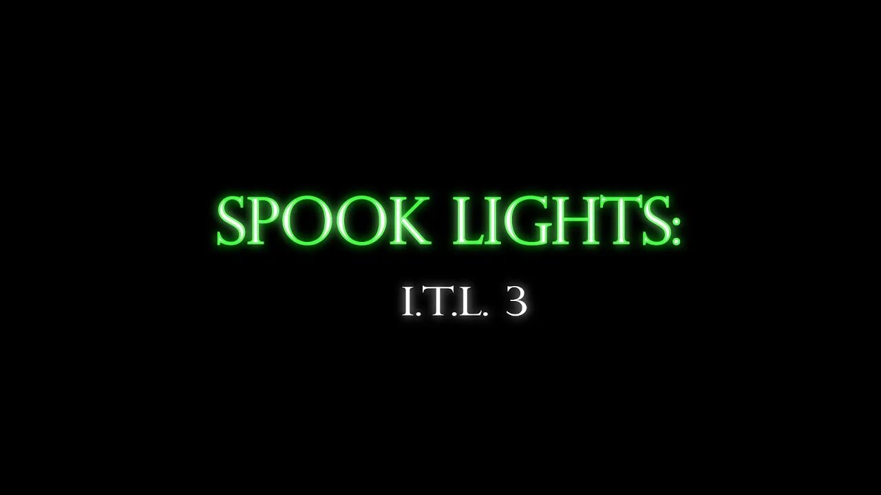 Let's Make This Happen!!! Into The Light 3... Spook Lights