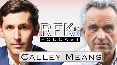 RFK Jr Podcast: Make America Healthy Again with Calley Means