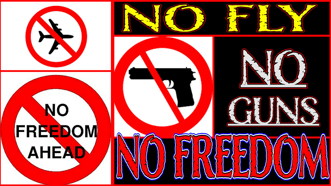 No Vax, No Fly, No Guns, No Freedom