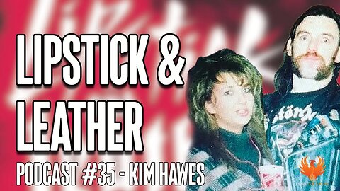 LIPSTICK & LEATHER with Kim Hawes #motörhead
