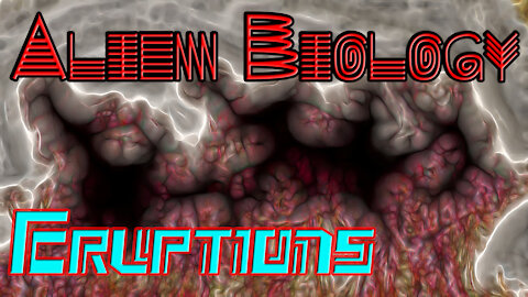 Alien Biology: Erupting Intestines