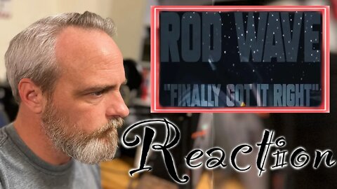 Rod Wave Finally Got It Right Reaction