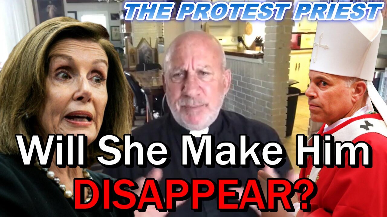 Will Pelosi Make Cordileone Disappear? | The Protest Priest - Oct 17 2021