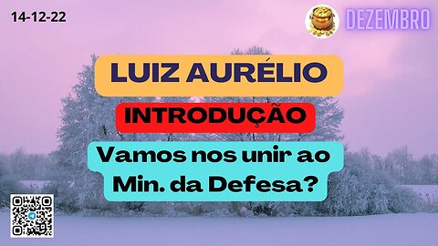 LUIZ AURÉLIO Vamos nos unir ao Min da Defesa - INTRODUÇÃO