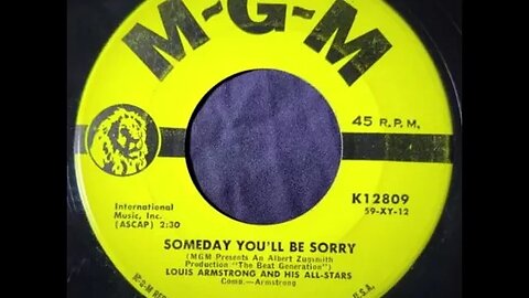 Louis Armstrong and His All Stars - Someday You'll Be Sorry