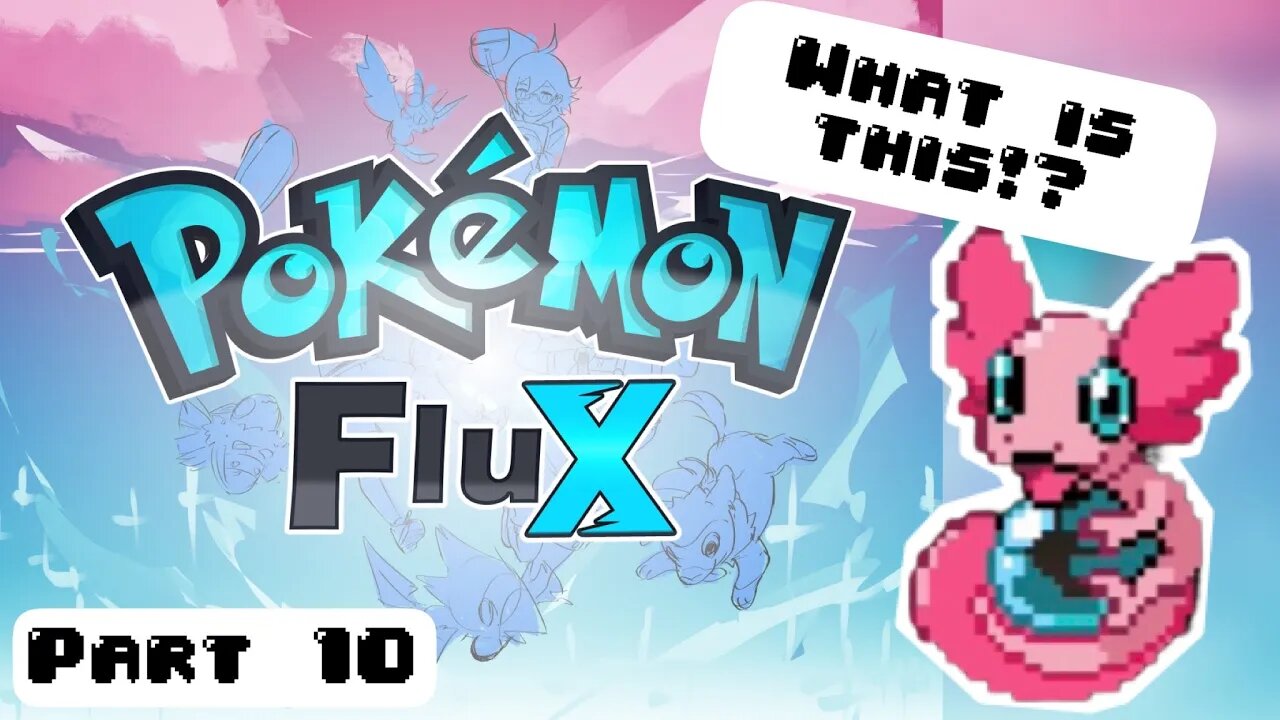 LOOK AT THIS POKÉMON!! Pokémon Flux part 10 Pokémon Fan Game