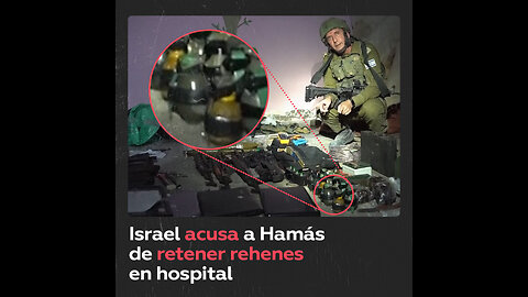 Ejército israelí afirma que Hamás mantenía rehenes en un hospital