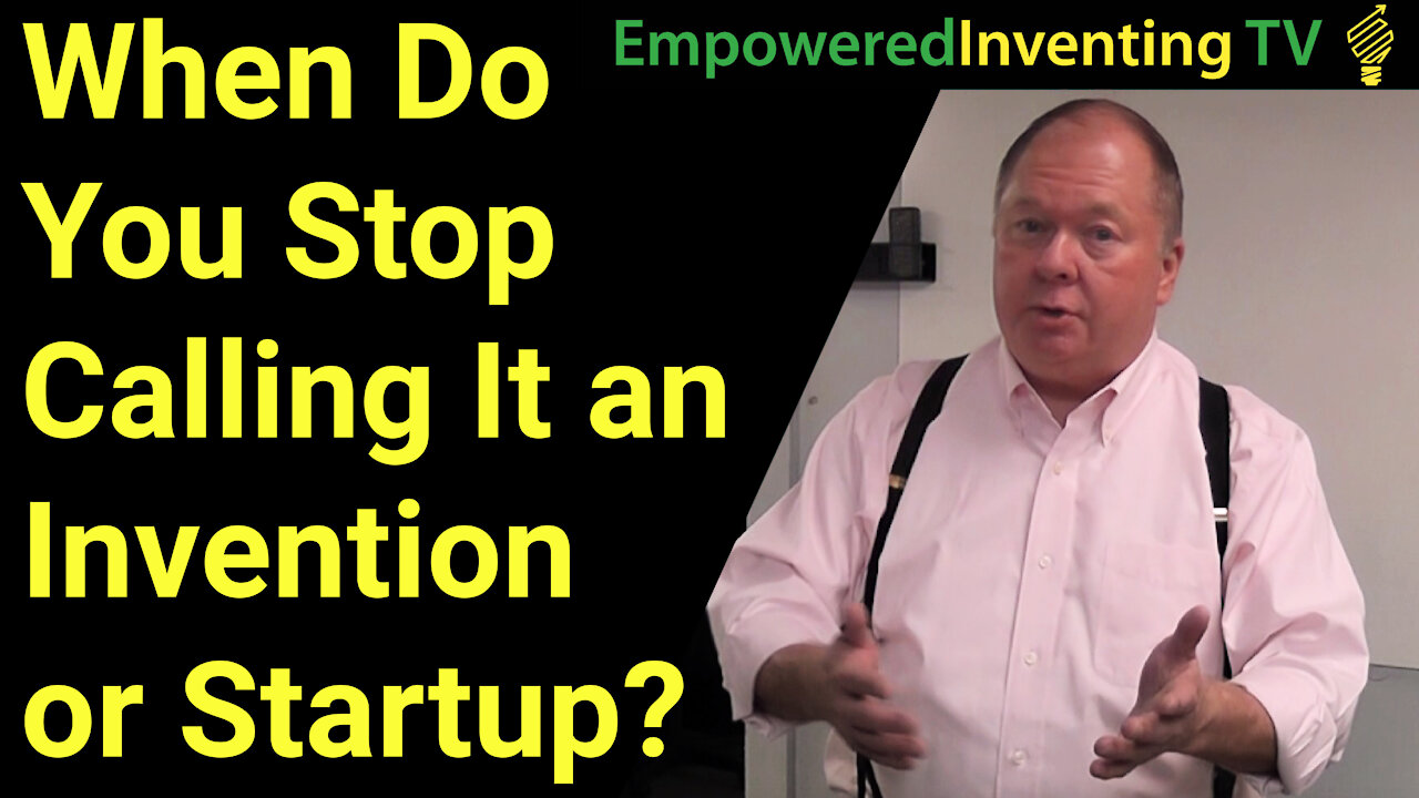 When Do You Stop Calling It Just a Startup or Invention?