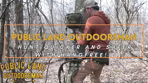 Hunt Quicker & Safer with HANGFREE!