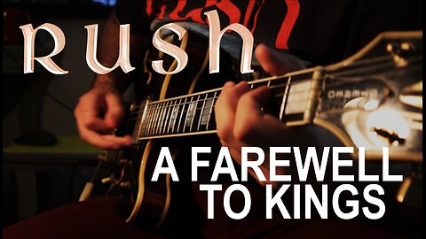 Rush - A Farewell to Kings - Guitar Cover