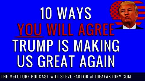 10 Ways YOU WILL AGREE Trump is Making Us Great Again