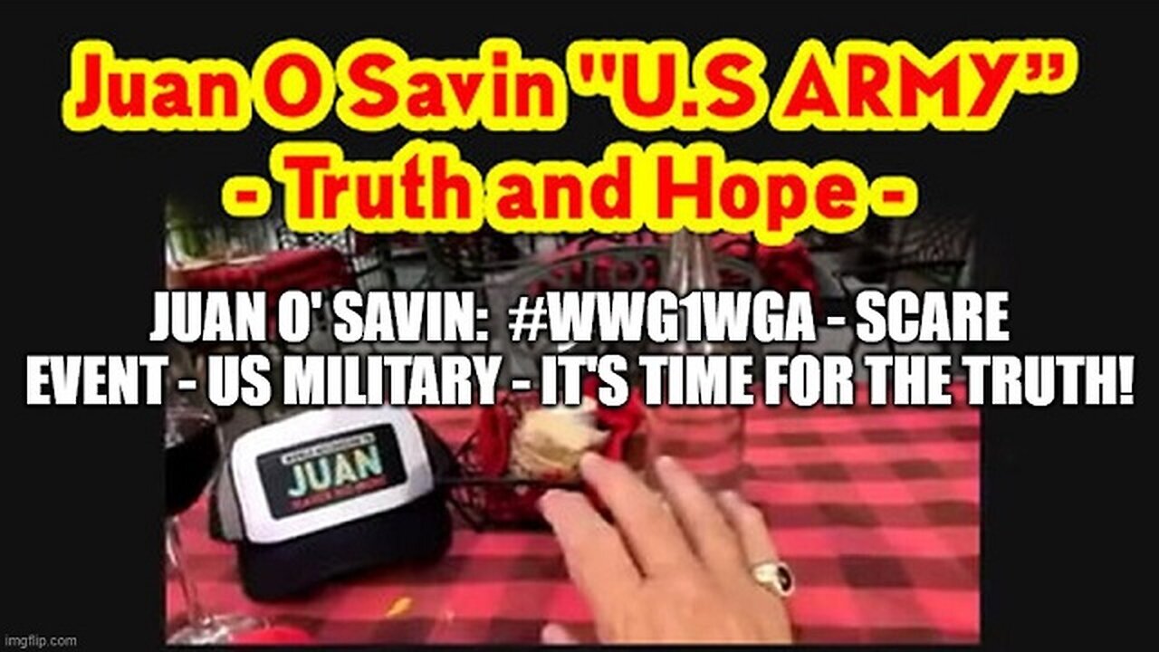 Juan O' Savin: #WWG1WGA - Scare Event - US Military - It's Time For the Truth!