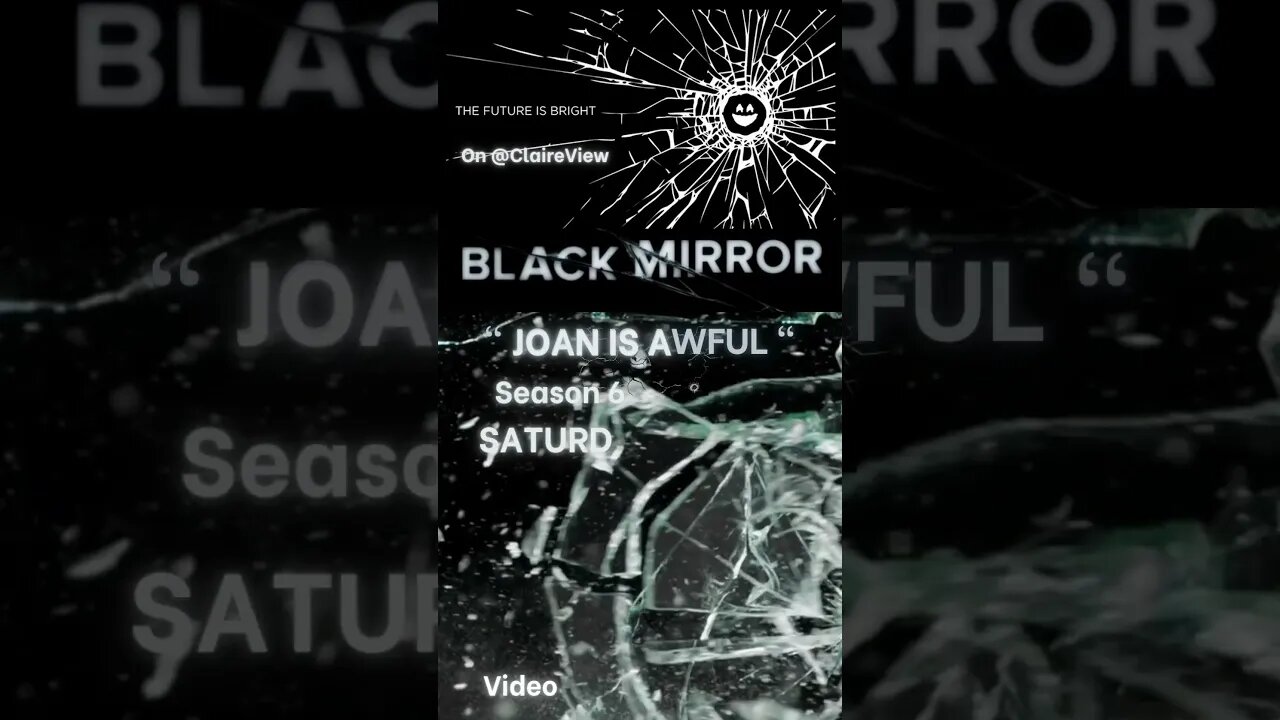 Black Mirror Review “Joan Is Awful” S6E1 @ClaireView307