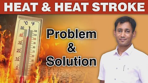 Heat Stroke | Problem & Solution