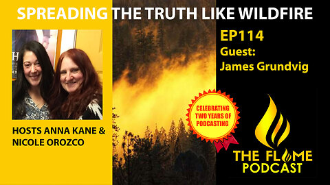 The Flame Podcast EP114 James Grundvig Interview & More 9 12 24