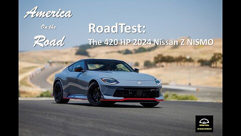 America on the Road - RoadTest: 2024 Nissan Z NISMO